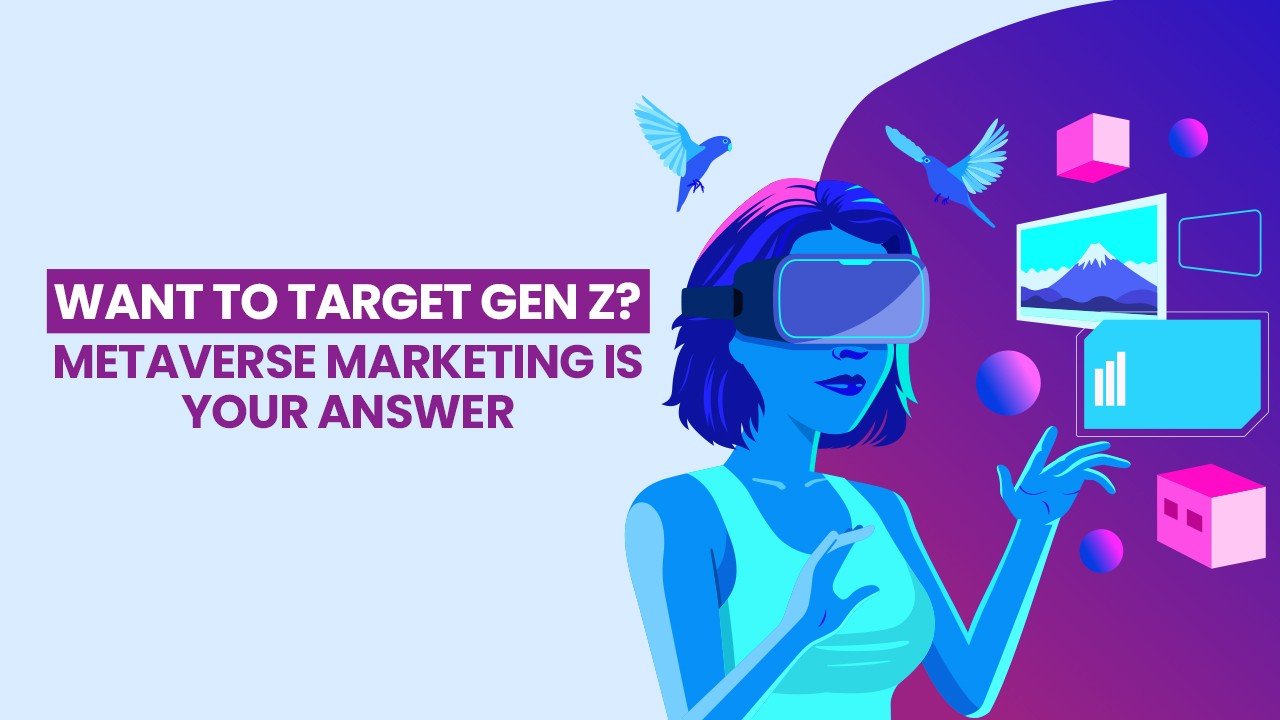 Metaverse Marketing: Unveiling the Secret to Reaching Gen Z Consumers 2024 Breaking