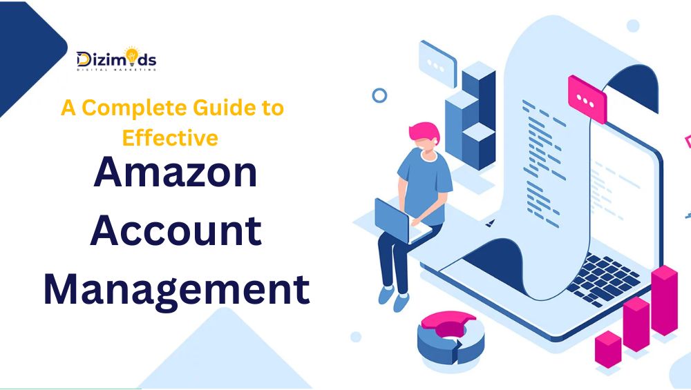 A Complete Guide to Effective Amazon Account Management